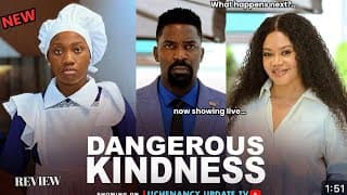 DANGEROUS KINDNESS REVIEW (LATEST NOLLYWOOD MOVIE REVIEW : CHINENYE NNEBE, ESO DIKE, NADIA BUARI)