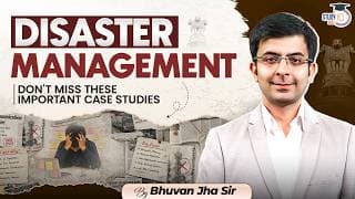 Best Disaster Management Case Studies Every UPSC Aspirant Must Know | By Bhuvan Jha