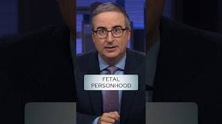 Fetal Personhood #lastweektonight