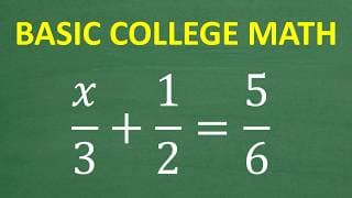 x/3 + 1/2 = 5/6 — Common on College Placement Tests