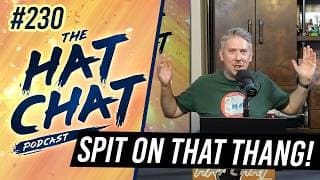 The Hat Chat Podcast #230 - Why We All Need Our Own Rug Pull