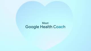 Meet Google Health Coach