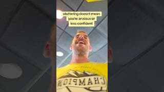 stuttering doesn't mean you're anxious or lack confidence #selfconfidence #beyourself  #stutter