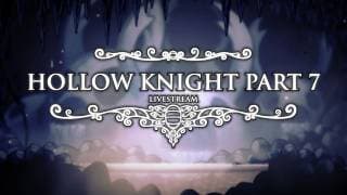 We're Hitting 0 VIEWERS WITH THIS ONE!! - Hollow Knight: FULL Playthrough #7