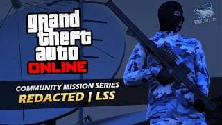 GTA Online - REDACTED | LSS (by DarkSoulBlue) | Community Mission Series