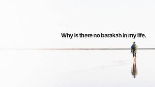 Why is There No Barakah in Your Life? | The Disease & The Cure Ep. 26 | Ustadh AbdulRahman Hassan
