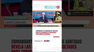 🔵#ElRompecabezas | Comandante de Bomberos de Santiago sobre las dificultades en incendios