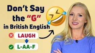 DON'T pronounce this letter in British English ✋