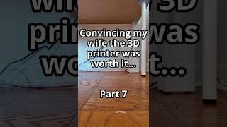Convincing my wife the 3D printer was worth it (Part 7) #3dprinting #3dprint #diy #shorts #3dprinted