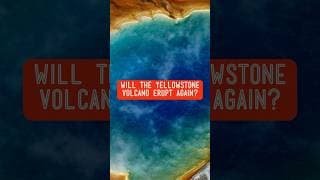 Is the Yellowstone volcano going to erupt again? 🌋