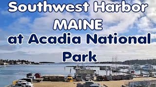 Southwest Harbor, Maine - Acadia National Park LIVE