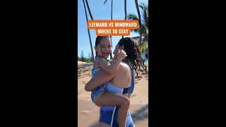 Leeward vs Windward: Where to Stay