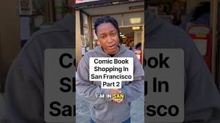 Comic Book Shopping in San Francisco Part 2