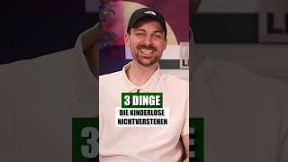 Erklär das mal jemandem ohne Kinder …