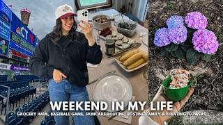 WEEKEND VLOG: grocery haul, baseball game, skincare routine, hosting family & planting flowers!