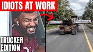 IDIOTS AT WORK: Trucker Edition | Part 11