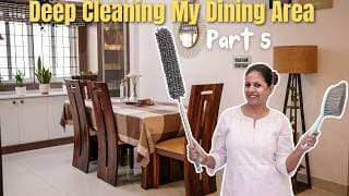 Deep Cleaning My Dining Area | Crockery & Glass Unit Organization | Part - 5