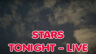 LIVE, Stars, Meteors, Aurora, from Dark Sky Maine - Chill Relax Star-watching Music CAM 1