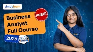 Business Analyst Full Course 2026 | From Business Analysis to Data-Driven Decisions | Simplilearn