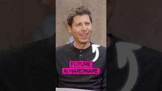 Sam Altman on Future AI Hardware!