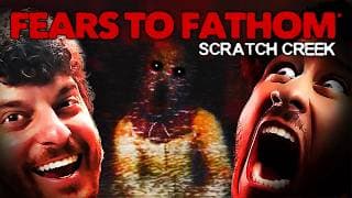 Fears to Fathom: Scratch Creek