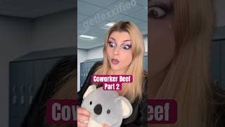 Coworker Beef, Part 2