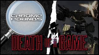 Death of a Game: Chromehounds