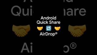 Android Quick Share 🤝 AirDrop®