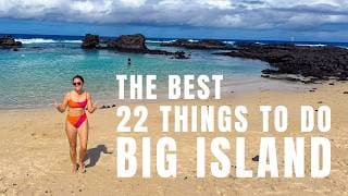 22 Things to Do Around the Big Island, Island of Hawai'i | The BEST of Kona, Hilo, & Waikoloa