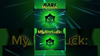 My Luck 😭 Bro Luck 🥰 #brawlstars