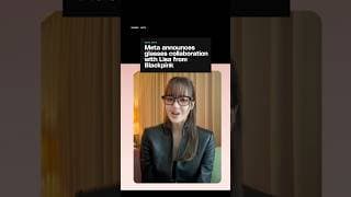 Lisa from Blackpink announces her collaboration with Meta