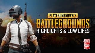 PUBG - "Highlights & Low Lifes"