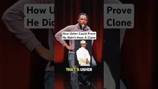 Usher could do this to prove he wasn’t a clone