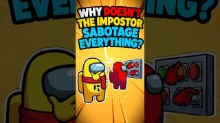 Why Doesn't The Impostor Sabotage Everything At Once In Among Us?