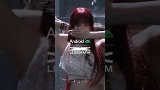 Just dropped 👀 | LE SSERAFIM × Android