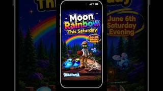 Moon Rainbow This Saturday June 6th in Heartopia!