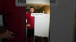 How to be Toxic