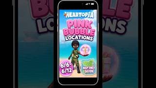 6/6 - 6/12 Pink Bubble Locations Map Only Guide in Heartopia!