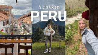 5 days in Peru 🦙 | exploring Cusco, Machu Picchu and Sacred Valley