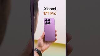 I tried the Xiaomi 17T Pro