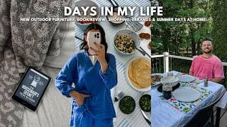 DAYS IN MY LIFE: new outdoor furniture, book review, shopping, errands & summer days at home!