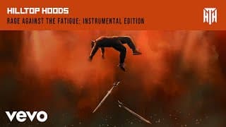 Hilltop Hoods - Rage Against The Fatigue (Official Instrumental Edition)