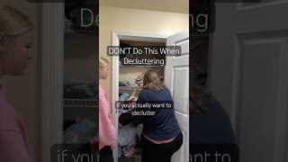 DON’T Do This When Decluttering #decluttering #declutteringtips #howto