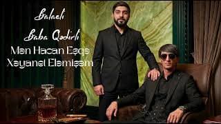 Balaeli & Baba Qedirli - Men Hacan Esqe Xeyanet Elemisem ( Yeni 2026 )