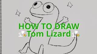 How to Draw Tom Lizard