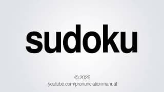 How to Pronounce Sudoku