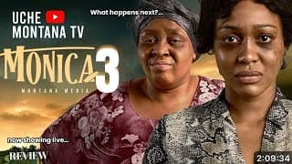 MONICA PART 3 FINALLY OUT(LATEST NOLLYWOOD MOVIE REVIEW: UCHE MONTANA, BLESSING ONWUKWE,JOHN EKANEM)