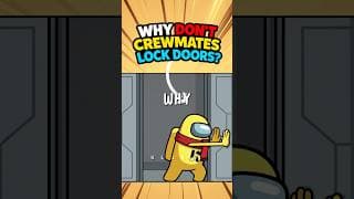 Why Don't Crewmates LOCK Doors in Among Us? #amongus #shorts