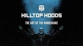 Hilltop Hoods - The Art Of The Handshake (Official Lyric Video)