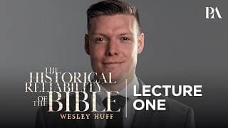 Wesley Huff | The Historical Reliability of the Bible